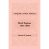 Fauquier County, Virginia Birth Register, 1853-1880 - Paperback