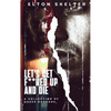 Let's Get F**ked Up and Die - Paperback