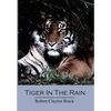 Tiger in the Rain - Hardcover