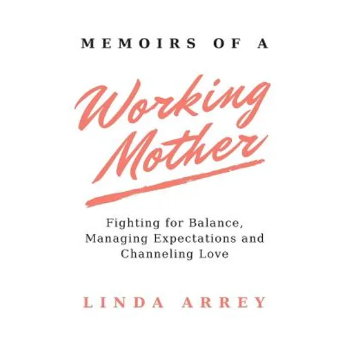 Memoirs of A Working Mother - Hardcover