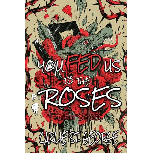 You Fed Us To The Roses - Paperback