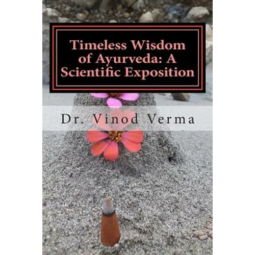 Timeless Wisdom of Ayurveda: A Scientific Exposition - Paperback