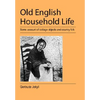 Old English Household Life - Paperback