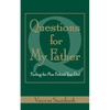 Questions for My Father: Finding the Man Behind Your Dad - Paperback