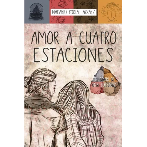 Amor a Cuatro Estaciones: El Diario De Una Ilusión - Paperback