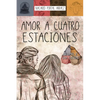Amor a Cuatro Estaciones: El Diario De Una Ilusión - Paperback