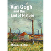 Van Gogh and the End of Nature - Hardcover