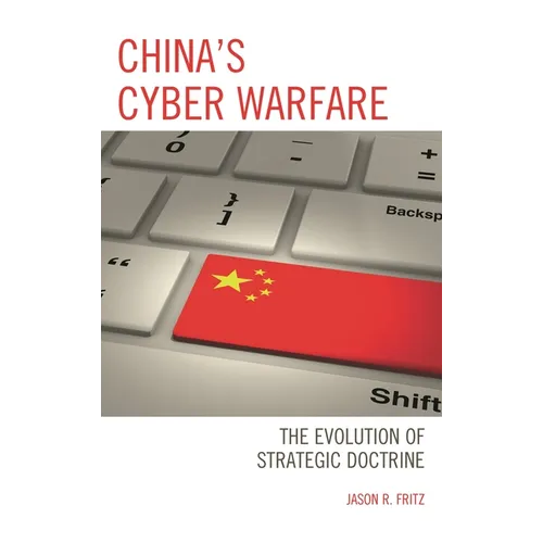 China's Cyber Warfare: The Evolution of Strategic Doctrine - Paperback