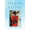 I'm Just Saying - Paperback