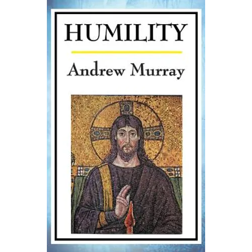 Humility: The Beauty of Holiness - Hardcover