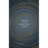 Space at the Speed of Light: The History of 14 Billion Years for People Short on Time - Hardcover