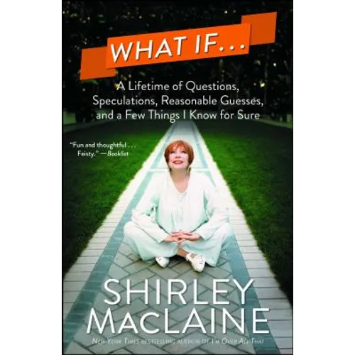 What If . . .: A Lifetime of Questions, Speculations, Reasonable Guesses, and a Few Things I Know for Sure - Paperback