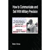 How to Communicate and Sell With Military Precision - Paperback