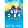 I Am Zion: Unleash the Power of God's Glory in Your Life - Paperback