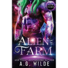 An Alien for the Farm: A Sci-fi Alien Romance - Paperback