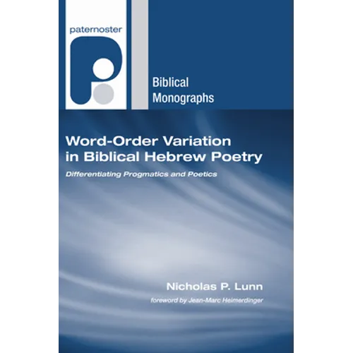Word-Order Variation in Biblical Hebrew Poetry - Hardcover
