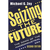 Seizing the Future: Dawn of the Macroindustrial Era - Paperback