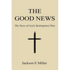 The Good News: The Story of God's Redemption Plan - Paperback