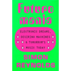 Futuromania: Electronic Dreams, Desiring Machines, and Tomorrow's Music Today - Paperback