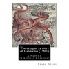The octopus: a story of California (1901). by Frank Norris, A NOVEL: (Original Classics) - Paperback