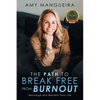 The Path To Break Free From Burnout - Paperback