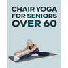 Chair Yoga for Seniors Over 60: Step By Step Guide to Chair Yoga Exercises For Optimal Agility, Flexibility, Balance and Fall Prevention - Paperback