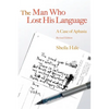 The Man Who Lost His Language: A Case of Aphasia Revised Edition - Paperback