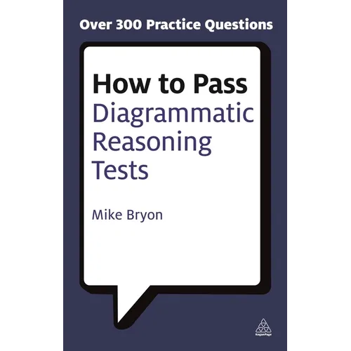 How to Pass Diagrammatic Reasoning Tests: Essential Practice for Abstract, Input Type and Spatial Reasoning Tests - Paperback