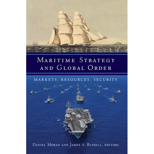 Maritime Strategy and Global Order: Markets, Resources, Security - Paperback