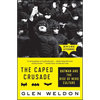 The Caped Crusade: Batman and the Rise of Nerd Culture - Paperback