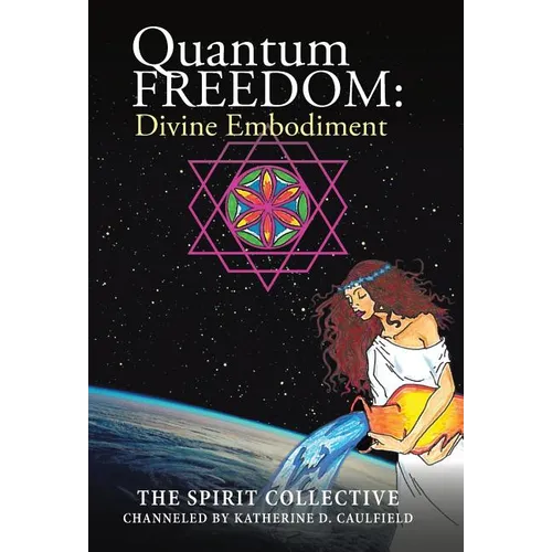 Quantum Freedom: Divine Embodiment: Divine Embodiment - Hardcover