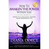 How To Awaken The Power Within You: Habits to a Healthier, Happier, more Prosperous You - Paperback