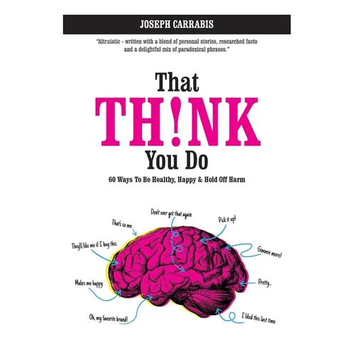 That Th!nk You Do: 60 Ways to Be Healthy, Happy & Hold Off Harm - Paperback