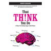 That Th!nk You Do: 60 Ways to Be Healthy, Happy & Hold Off Harm - Paperback