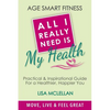 Age Smart Fitness: All I Really Need Is My Health - Paperback