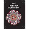 Adult Mandala Colouring Book (Deluxe Hardcover Edition): Stress & Anxiety Relieving Mandala Inspired Art Colouring Pages Designed For Relaxation - Hardcover