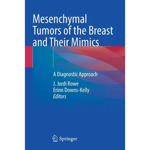 Mesenchymal Tumors of the Breast and Their Mimics: A Diagnostic Approach - Paperback