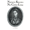 Nature Knows No Color-Line: Research into the Negro Ancestry in the White Race - Paperback