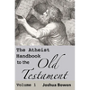 The Atheist Handbook to the Old Testament - Hardcover