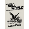 Welcome to Hell World: Dispatches from the American Dystopia - Paperback