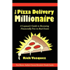 The Pizza Delivery Millionaire: A Layman's Guide to Becoming Financially Free in Real Estate - Paperback
