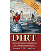 Dirt: A Social History as Seen Through the Uses and Abuses of Dirt - Hardcover