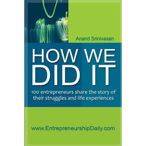 How We Did It: 100 entrepreneurs share the story of their struggles and life experiences - Paperback