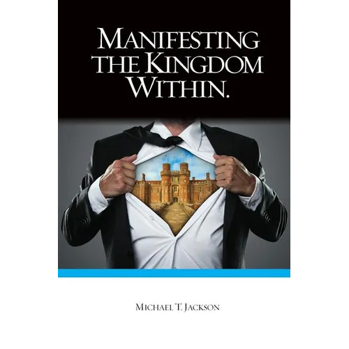 Manifesting The Kingdom Within - Paperback