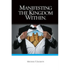 Manifesting The Kingdom Within - Paperback
