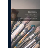 Ruskin: Rossetti: Preraphaelitism; Papers 1854 to 1862 - Paperback