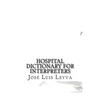 Hospital Dictionary for Interpreters: English-Spanish Medical Terms - Paperback