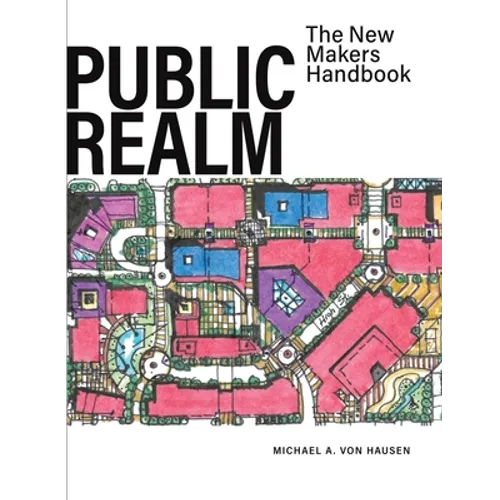 Public Realm: The New Makers Handbook - Hardcover