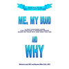 Me, My Brand and WHY: Infuse WHO You Are Into What's Most Important - Paperback