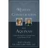 Marian Consecration with Aquinas: A Nine Day Path for Growing Closer to the Mother of God - Paperback